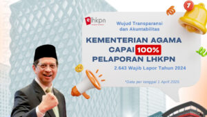 Kemenag Konsisten 100% Laporkan LHKPN Sejak 2018